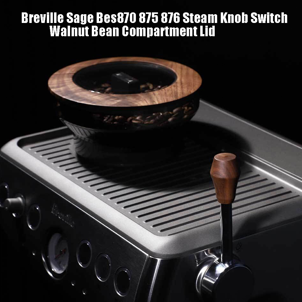 Bean Hopper Lid - Breville-コーヒーマシン用スチームノブスイッチ、変更されたレバー、クルミ豆コンパートメントの蓋、sage bes870 875 876